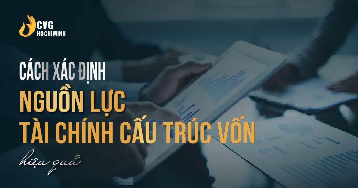 Cách trang bị tài nguyên để xác định nguồn lực tài chính cấu trúc vốn hiệu quả