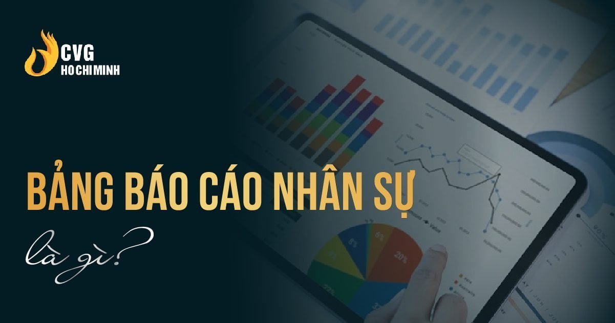 Cách xây dựng mẫu báo cáo nhân sự nào ưu việt nhất?