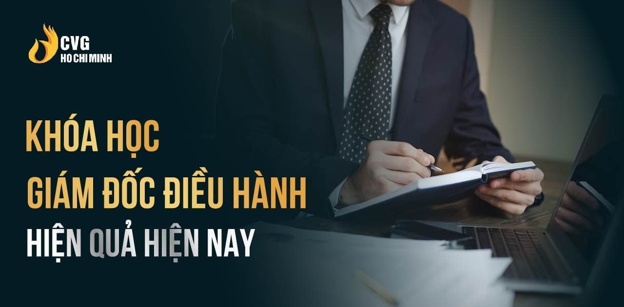 Học Giám đốc điều hành để quản trị doanh nghiệp hiệu quả 2 Học Giám đốc điều hành để quản trị doanh nghiệp hiệu quả