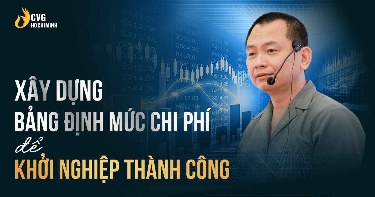 Xây dựng bảng định mức chi phí vận hành để khởi nghiệp thành công 2 Xây dựng bảng định mức chi phí vận hành để khởi nghiệp thành công