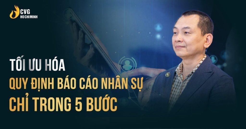 Tối ưu hóa quy định báo cáo nhân sự chỉ trong 5 bước