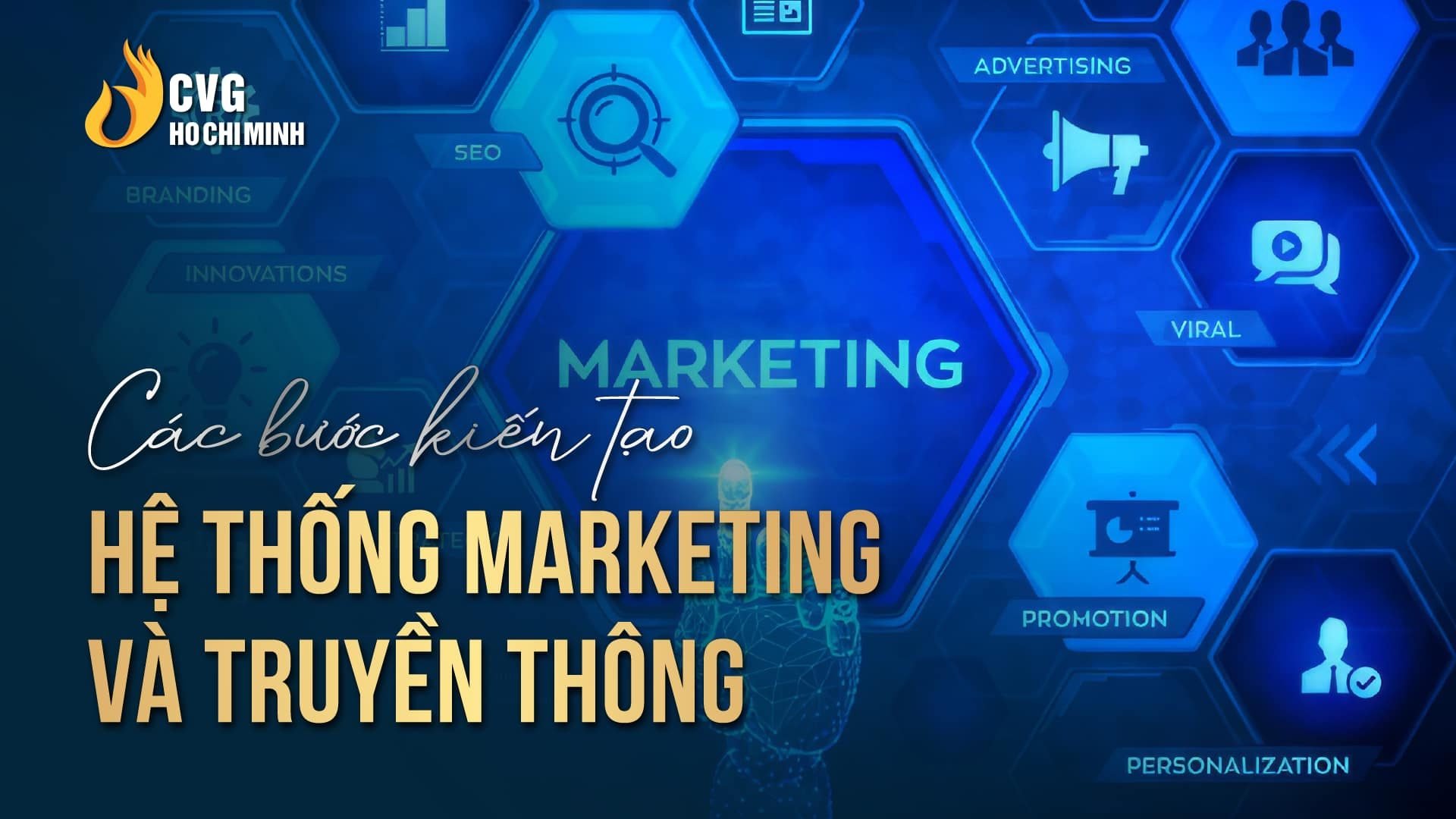 5 bước kiến tạo hệ thống Marketing và truyền thông hiệu quả 2 Các bước kiến tạo hệ thống Marketing và truyền thông