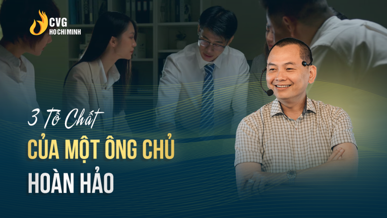 3 Tố Chất Của Một Ông Chủ Hoàn Hảo